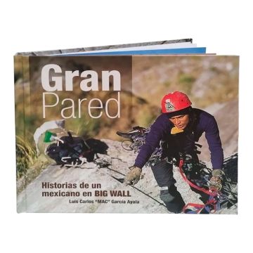 Gran Pared: Historias De Un Mexicano En Big Wall - Carlos Garcia de Material Didactico en Escalada, Guías De Escalada, Guías de Escalada solo en Principal